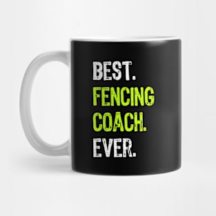Best Fencing Coach Ever Funny Gift Mug